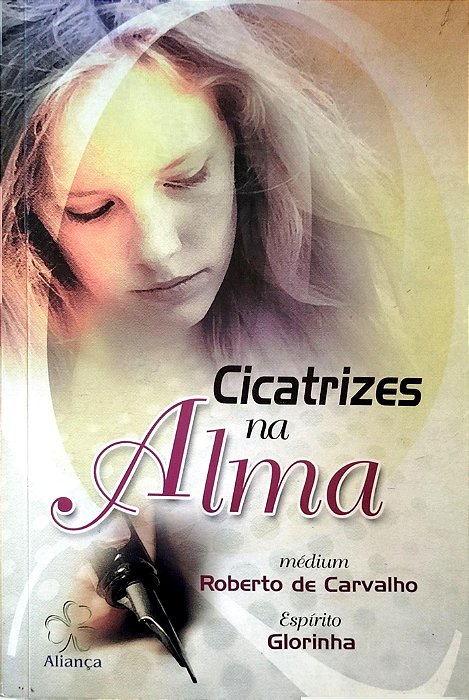 Livro Cicatrizes na Alma Autor Carvalho, Roberto de (2010) [usado]