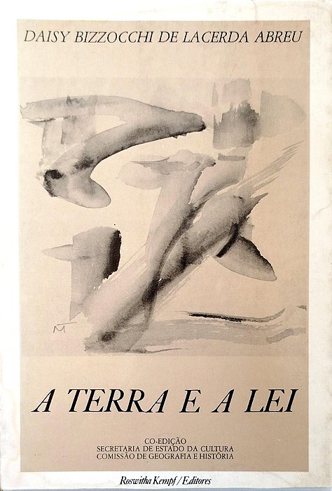 Livro a Terra e a Lei Autor Abreu, Daisy Bizzocchi de Lacerda (1983) [usado]