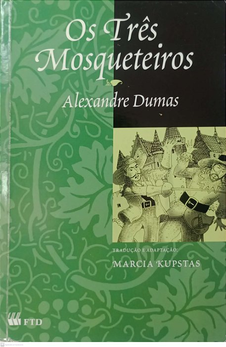 Livro os Três Mosqueteiros (tradução e Adaptação de Marcia Kupstas) Autor Dumas, Alexandre (2003) [usado]