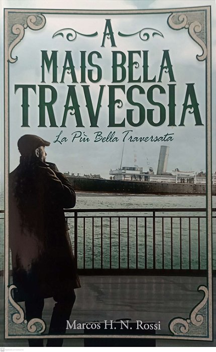 Livro a Mais Bela Travessia Autor Rossi, Marcos H.n. (2021) [seminovo]