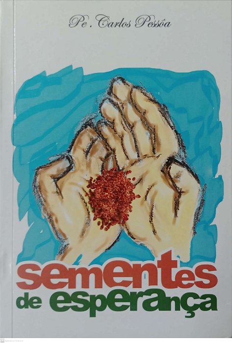 Livro Sementes de Esperança Autor Pessoa, Carlos (2003) [seminovo]