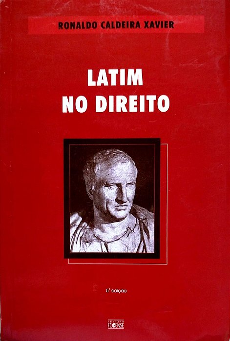 Livro Latim no Direito Autor Xavier, Ronaldo Caldeira (2005) [seminovo]