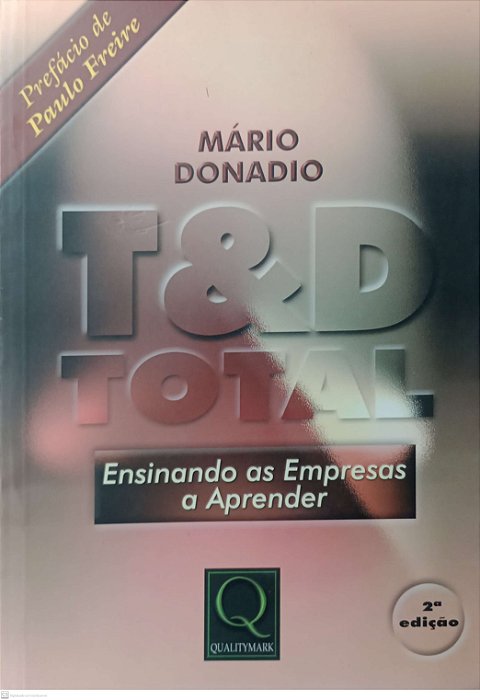 Livro T&d Total: Ensinando as Empresas a Aprender Autor Donadio, Mário (1999) [usado]
