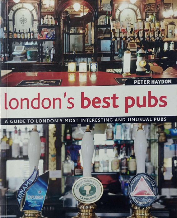 Livro London''s Best Pubs - a Guide To London''s Most Interesting And Unusual Pubs Autor Haydon, Peter (2009) [usado]