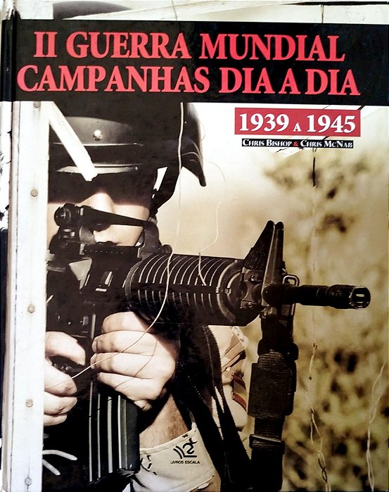 Livro Ii Guerra Mundial: Campanhas Dia a Dia Autor Bishop, Chris (2009) [seminovo]