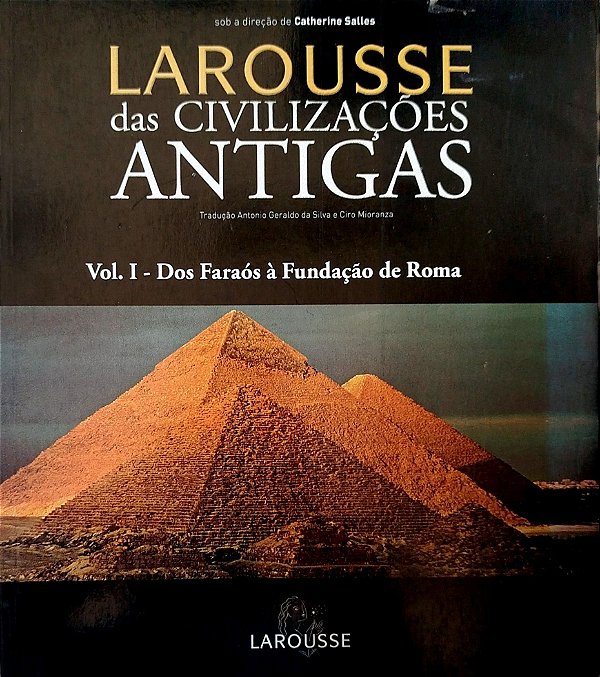 Livro Larousse das Civilizações Antigas - Vol. 1 Autor Salles (dir.), Catherine (2008) [seminovo]