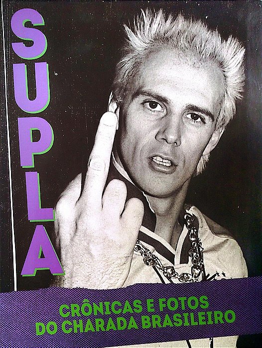 Livro Supla: Crônicas e Fotos do Charada Brasileiro Autor Supla (2016) [seminovo]