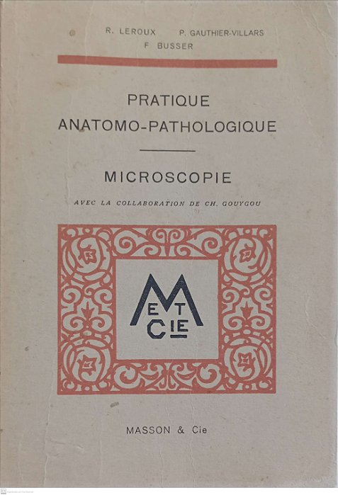 Livro Pratique Anatomo-pathologique Microscopie Autor Leroux, R. (1948) [usado]