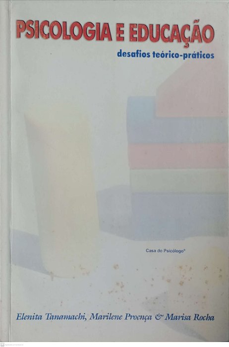 Livro Psicologia e Educação: Desafios Teórico-práticos Autor Tanamachi, Elenita (2002) [usado]