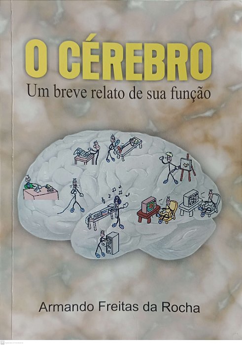 Livro o Cérebro: um Breve Relato de sua Função Autor Rocha, Armando Freitas da (1999) [usado]
