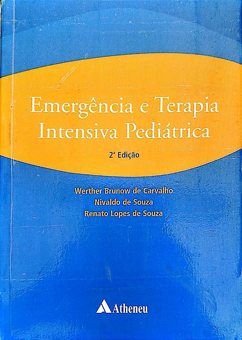 Livro Emergência e Terapia Intensiva Pediátrica Autor Carvalho, Werther Brunow de (2004) [usado]