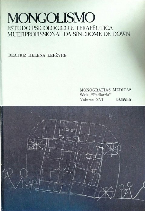 Livro Mongolismo: Estudo Psicol[ogico e Terapêutica Multiprofissional da Síndrome de Down Autor Lefèvre, Beatriz Helena (1981) [usado]