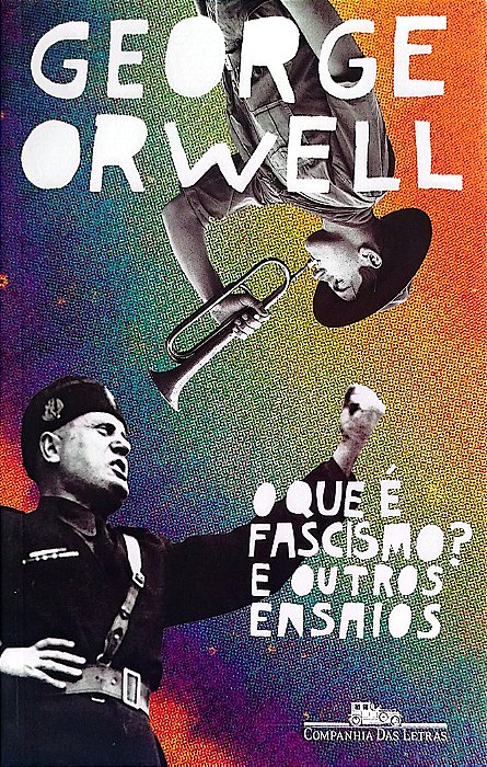 Livro o que é Fascismo? e Outros Ensaios Autor Orwell, George (2018) [seminovo]
