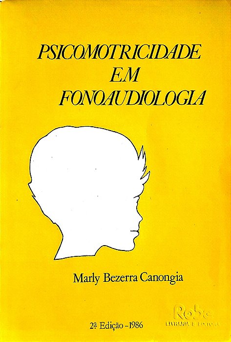 Livro Psicomotricidade em Fonoaudiologia Autor Canongia, Marly Bezerra (1986) [usado]
