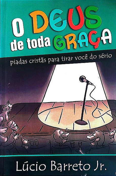 Livro o Deus de Toda Graça Autor Jr., Lúcio Barreto (2011) [seminovo]
