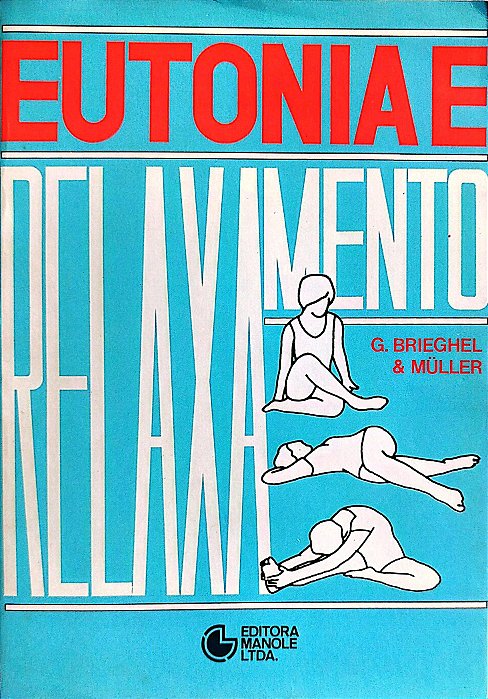 Livro Eutonia e Relaxamento Autor Brieghel-müller, G. [usado]