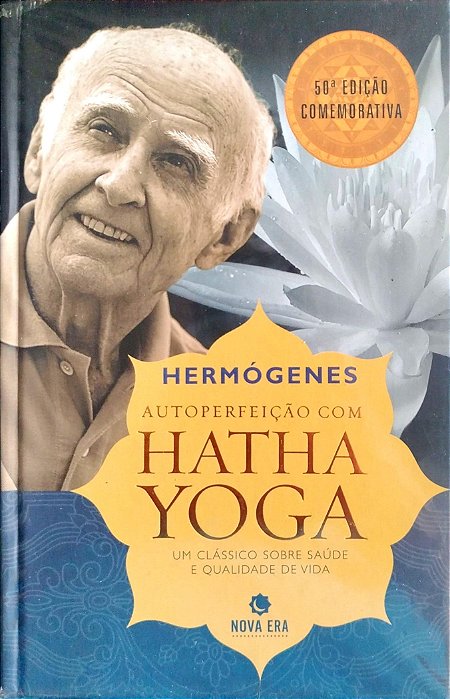 Livro Autoperfeição com Hatha Yoga Autor Hermógenes (2010) [seminovo]