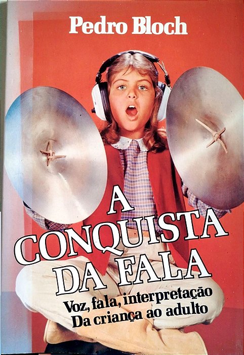 Livro a Conquista da Fala Autor Bloch, Pedro (1982) [usado]
