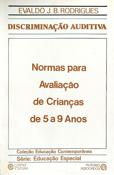 Livro Discriminação Auditiva: Normas Paa Avaliação de Crianças de 5 a 9 Anos Autor Rodrigues, Evaldo J. B. (1981) [usado]