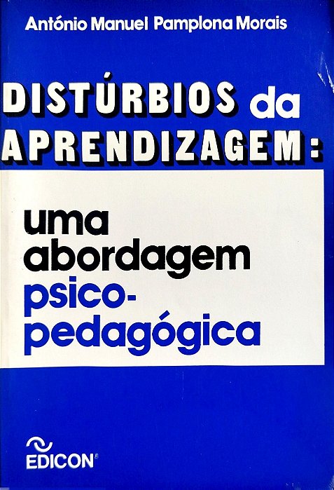 Livro Distúrbios de Aprendizagem: Uma Abordagem Psico-pedagógica Autor Morais, Antóinio Manual Pamplona [usado]