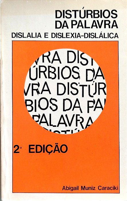 Livro Distúrbios da Palavra: Dislalia e Dislexia-dislálica Autor Caraciki, Abigail Muniz (1983) [usado]
