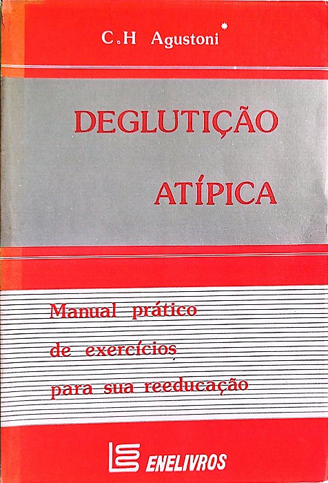 Livro Deglutição Atípica Autor Agustoni, C. H. (1989) [usado]