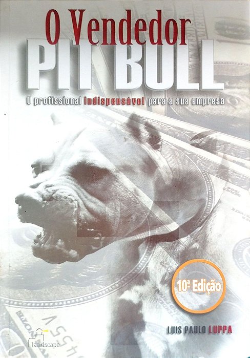 Livro o Vendedor Pitbull Autor Luppa, Luis Paulo (2006) [seminovo]