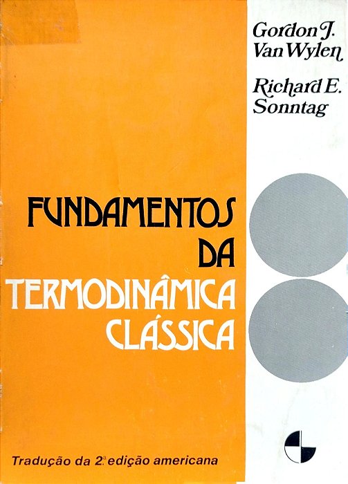 Livro Fundamentos da Termodinâmica Clássica Autor Wylen, Gordon J. Van (1976) [usado]