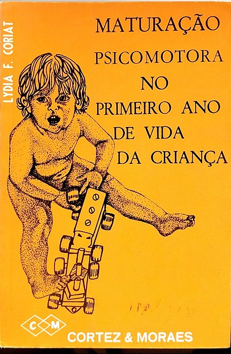 Livro Maturação Psicomotora no Primeiro Ano de Vida da Criança Autor Coriat, Lydia F. (1977) [usado]