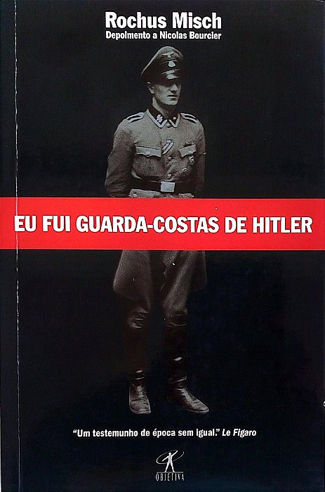 Livro Eu Fui Guarda-costas de Hitler Autor Misch, Rochus (2006) [seminovo]