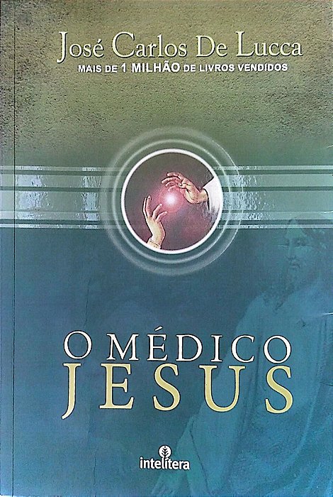 Livro o Médico Jesus Autor Lucca, José Carlos de (2010) [usado]