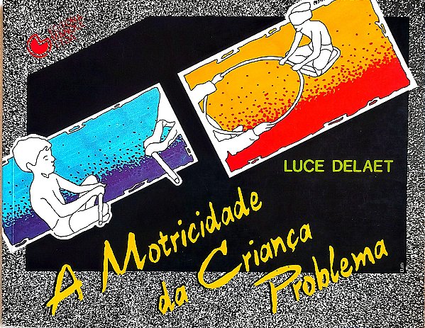 Livro a Motricidade da Criança Problema Autor Delaet, Luce (1989) [usado]