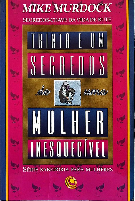 Livro Trinta e um Segredos de Uma Mulher Inesquecível Autor Mudock, Mike (2009) [usado]