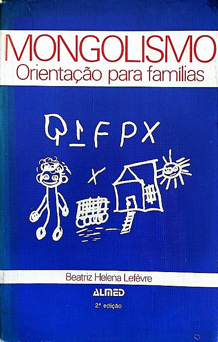 Livro Mongolismo: Orientação para Famílias Autor Lefèvre, Beatriz Helena (1981) [usado]