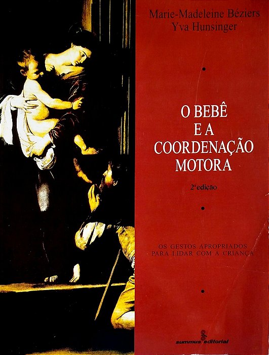 Livro o Bebê e a Coordenação Motora Autor Béziers, Marie-madeleine (1994) [usado]