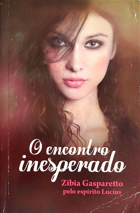 Livro o Encontro Inesperado Autor Gasparetto, Zibia (2014) [usado]