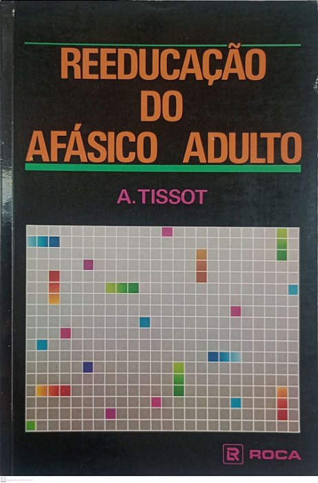 Livro Reeducação do Afásico Adulto Autor Tissot, A. (1986) [usado]