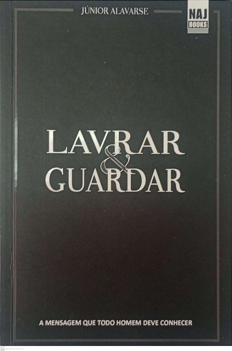 Livro Lavrar & Guardar Autor Alavarse, Júnior (2018) [usado]