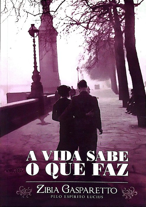 Livro a Vida Sabe o que Faz Autor Gasparetto, Zíbia (2011) [usado]