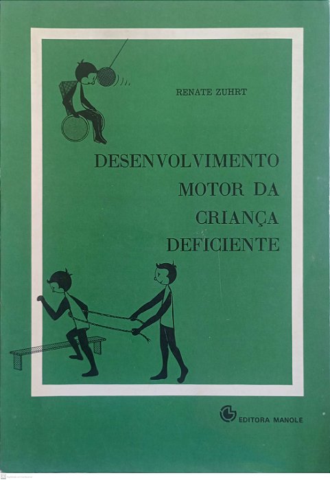 Livro Desenvolvimento Motor da Criança Deficiente Autor Zuhrt, Renate (1983) [usado]