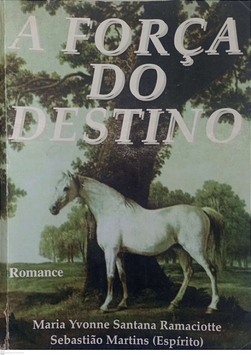Livro a Força do Destino Autor Ramaciotte, Maria Yvonne Santana (1999) [usado]
