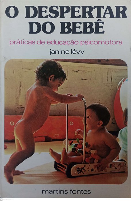 Livro o Despertar do Bebê: Práticas de Educação Psicomotora Autor Lévy, Janine [usado]