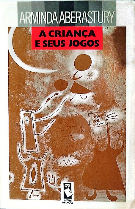 Livro a Criança e seus Jogos Autor Aberastury, Arminda (1992) [usado]