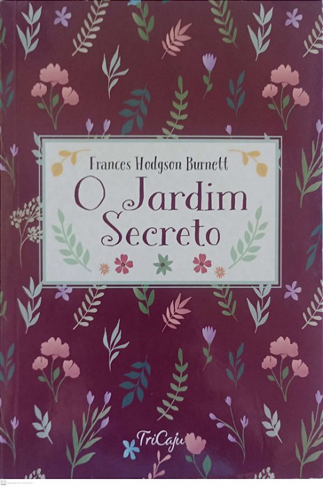 Livro o Jardim Secreto Autor Burnett, Frances Hodgson (2021) [usado]