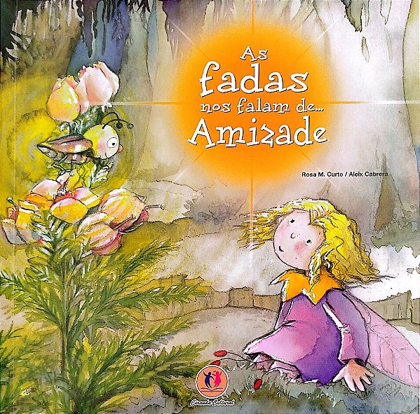 Livro as Fadas nos Falam De... Amizade Autor Curto, Rosa M. (2010) [seminovo]