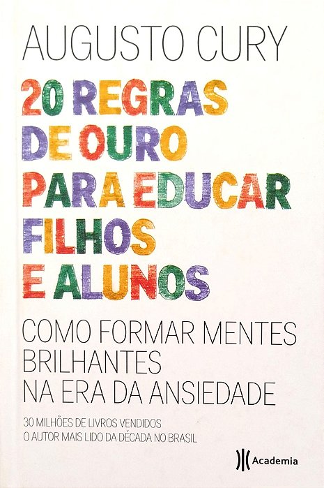 Livro 20 Regras de Ouro para Educar Filhos e Alunos Autor Cury, Augusto (2017) [seminovo]