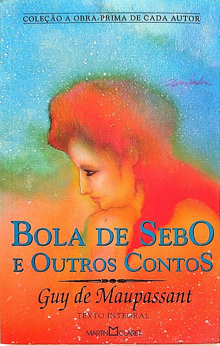 Livro Bola de Sebo e Outros Contos Autor Maupassant, Guy de (2003) [seminovo]