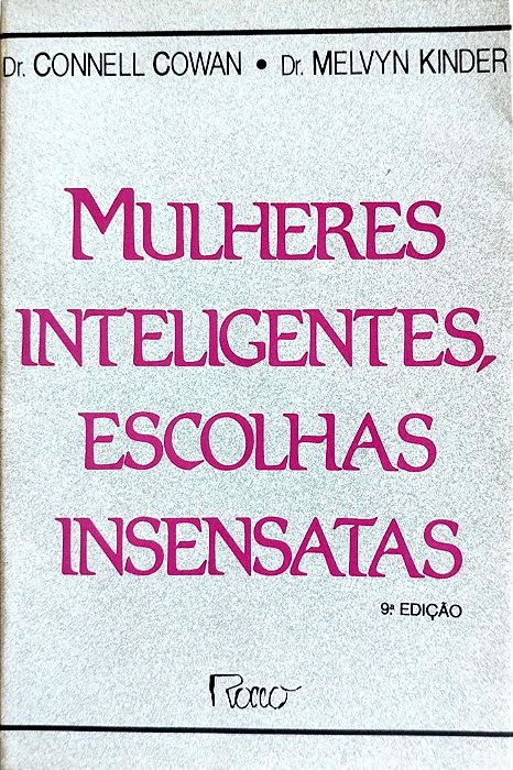Livro Mulheres Inteligentes, Escolhas Insensatas Autor Cowan, Dr. Connell (1986) [usado]