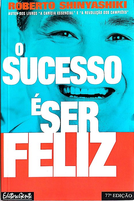 Livro o Sucesso é Ser Feliz Autor Shinyashiki, Roberto (1997) [usado]