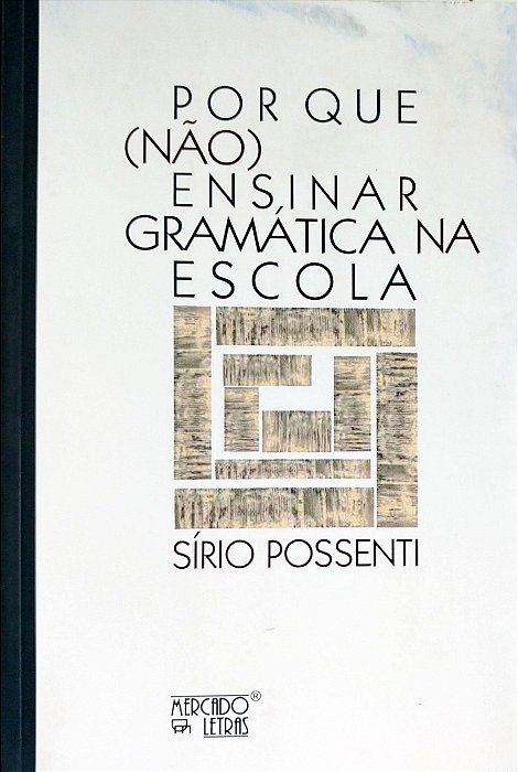 Livro por que (não) Ensinar Gramática na Escola Autor Possenti, Sírio (2012) [seminovo]